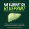 Fat Elimination Blueprint